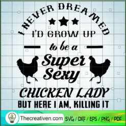 I Never Dreamed Id Grow Up S SVG Cut File for Cricut