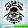 I Ride So I Don't Choke People SVG, Skull SVG, Motorcyles SVG 3 73 copy 4