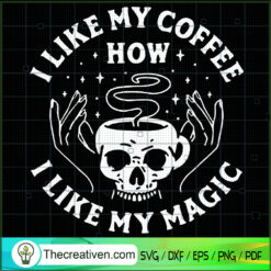 I Like My Coffee How I Like  SVG Cut File for Cricut Design 52941