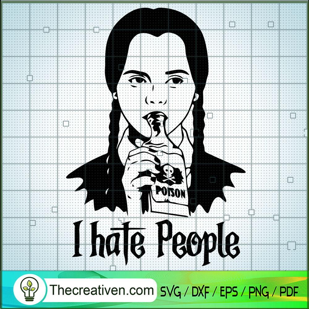 I Hate People SVG, Wednesday Addams SVG, Halloween Girl SVG 1 I Hate People SVG, Wednesday Addams SVG, Halloween Girl SVG