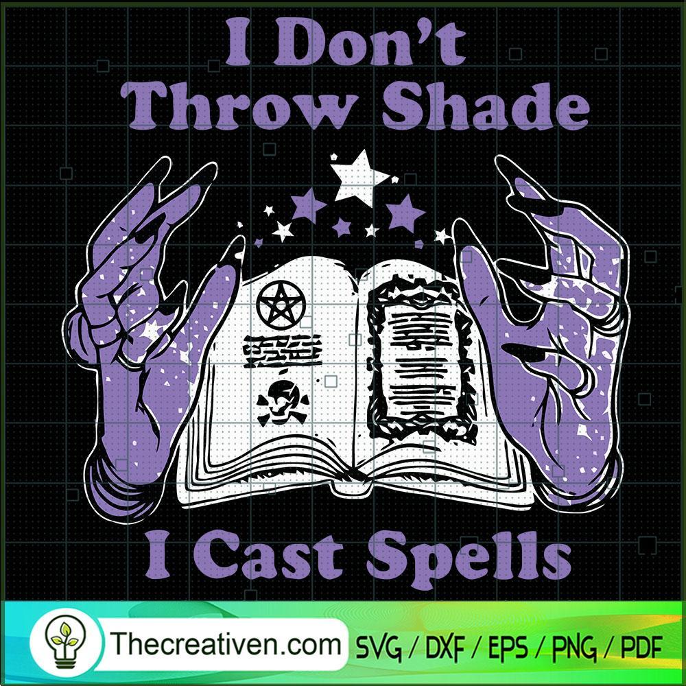 I Don't Throw Shade I Cast Spells SVG, Witches Book SVG, Halloween SVG 1 49 copy 5