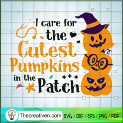 I Care For The Cutest Pumpki SVG Cut File for Cricut
