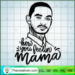 How You Feelin Mama SVG, Hey Mama SVG, Sons Of Anarchy SVG