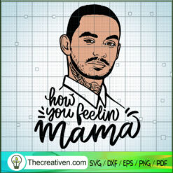 How You Feelin Mama SVG, Sons Of Anarchy SVG, Jax Teller SVG