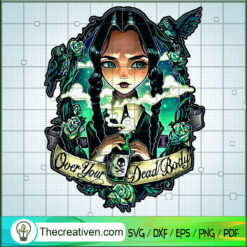 Wednesday Addams Over Your D SVG Cut File for Cricut