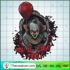Pennywise You'll Float Too SVG, Pennywise SVG, Horor Movie SVG