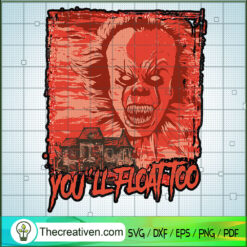 You'll Float Too SVG, Pennywise SVG, Horror Characters SVG