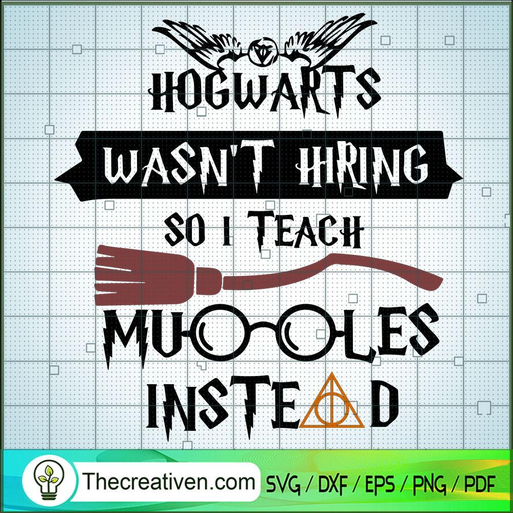 Hogwarts Wasn't Hiring So I SVG Cut File for Cricut 1 Hogwarts Wasn't Hiring So I SVG Cut File for Cricut