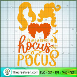 Hocus Pocus It's All a Bunch Of SVG, Hocus Pocus SVG, Halloween SVG