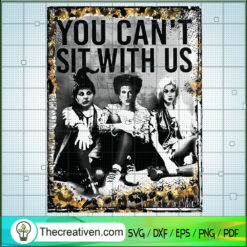 You Can't Sit With Us SVG, Hocus Pocus SVG, Halloween SVG