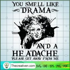 You Smell Like Drama And a Headache Pl SVG Cut File fo Design 52607