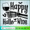 Happy Hallowine Skull Hand SVG, Skeleton SVG, Scary Halloween SVG 3 100 copy 1