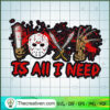 Love Is All I Need SVG, Horror Characters SVG, Halloween SVG 2 65 copy 3