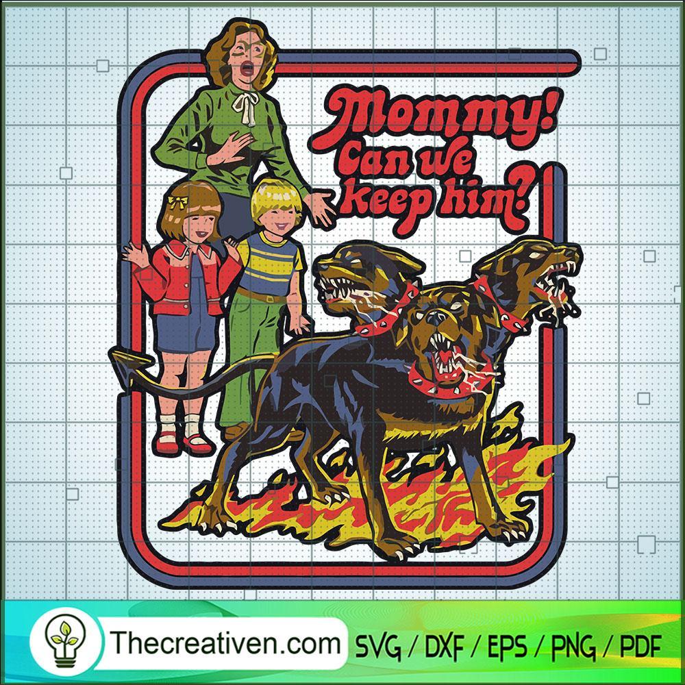 Mommy Can We Keep Him? SVG, 3 Headed Dog SVG, Halloween SVG 1 59 copy 3