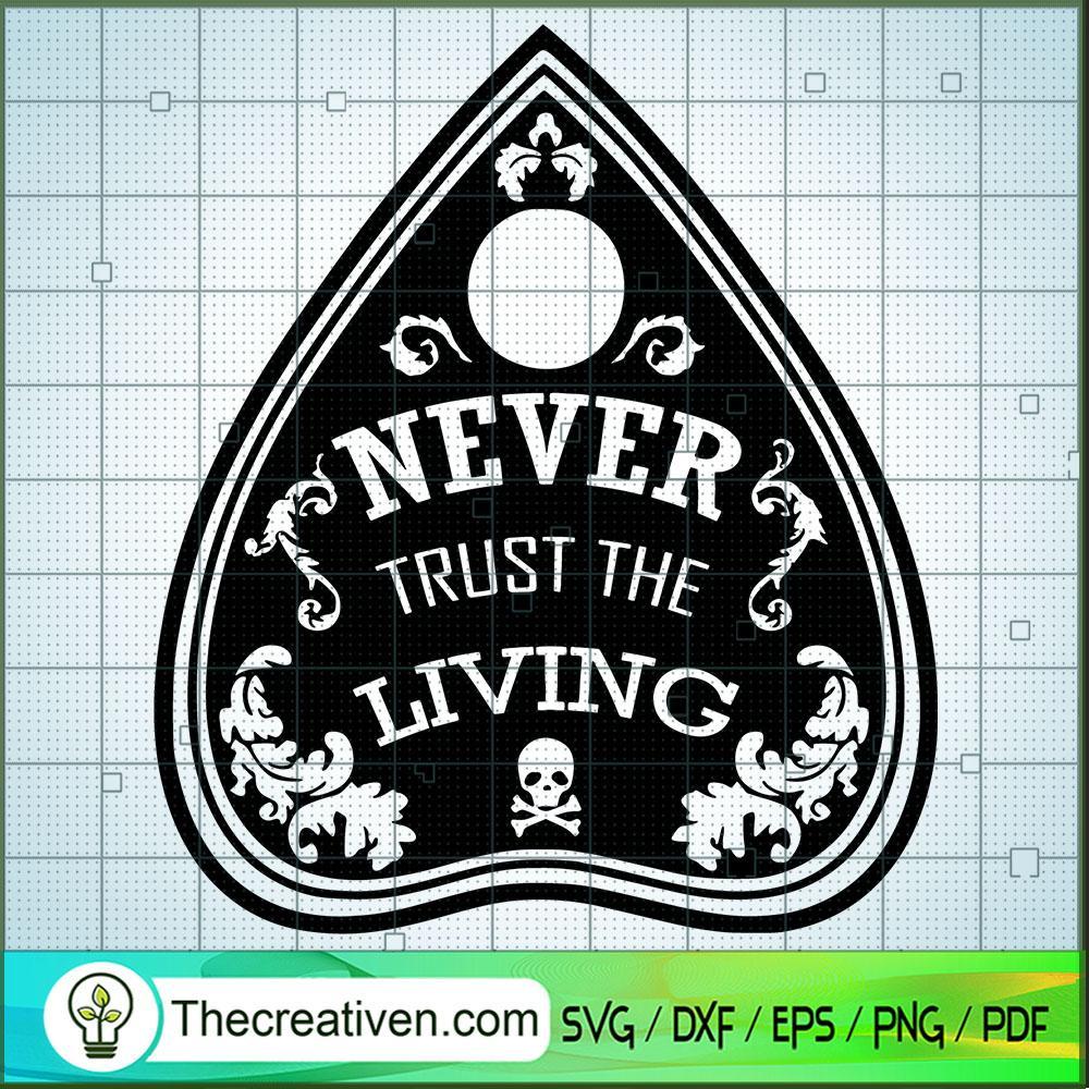 Never Trust The Living SVG, Beetlejuice SVG, Scary Movie SVG 1 Never Trust The Living SVG, Beetlejuice SVG, Scary Movie SVG