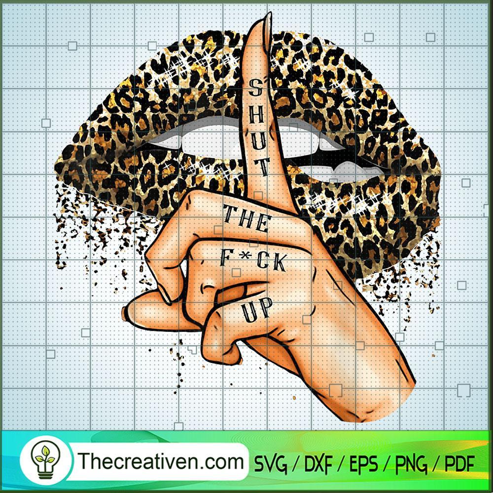 Shut The Fuck Up Lips SVG, Leopard Lips SVG, Sexy Lips SVG 1 Shut The Fuck Up Lips SVG, Leopard Lips SVG, Sexy Lips SVG
