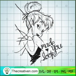 Tinker Bell Made You Look SVG, Tinker Bell SVG, Disney SVG