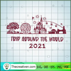 Trip Around The World 2021 SVG, Disney Castle SVG, The World SVG