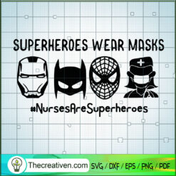 Superheroes Wear Masks SVG, Nurses Are Superheroes SVG, Avengers SVG