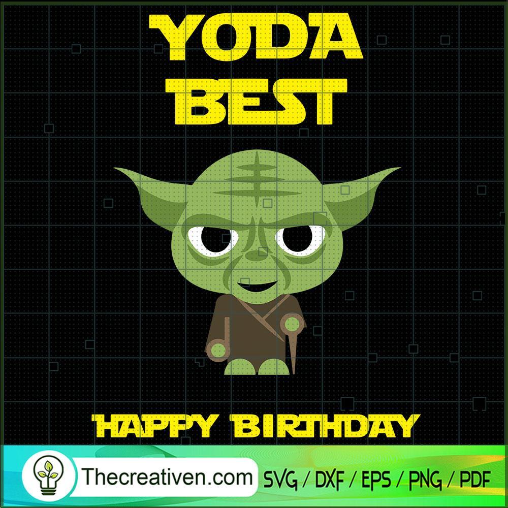Yoda Best Happy Birthday SVG, Baby Yoda SVG, Star Wars SVG 1 Yoda Best Happy Birthday SVG, Baby Yoda SVG, Star Wars SVG