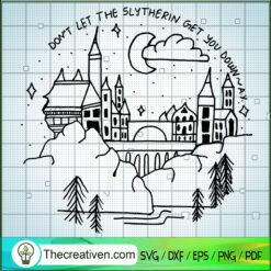 Don't Let The Slytherin Get  SVG Cut File for Cricut