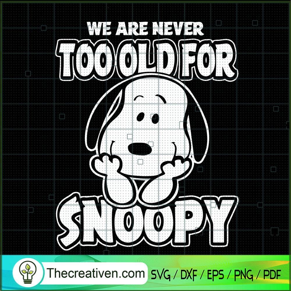 We Are Never Too Old For Snoopy SVG Cut File for Cricu Design 51709 1 We Are Never Too Old For Snoopy SVG Cut File for Cricu Design 51709