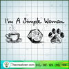 I'm a Simple Woman SVG, Dog SVG, Coffee SVG