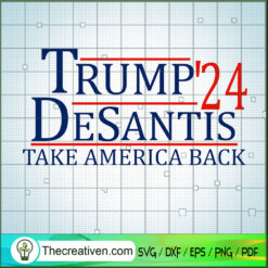 Trump De Santis 2024 Take Am SVG Cut File for Cricut