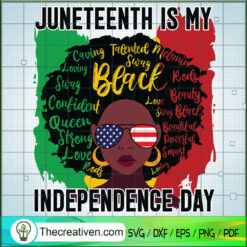 Juneteenth Is My Independence Day SVG, Black Women SVG, Afro Women SVG