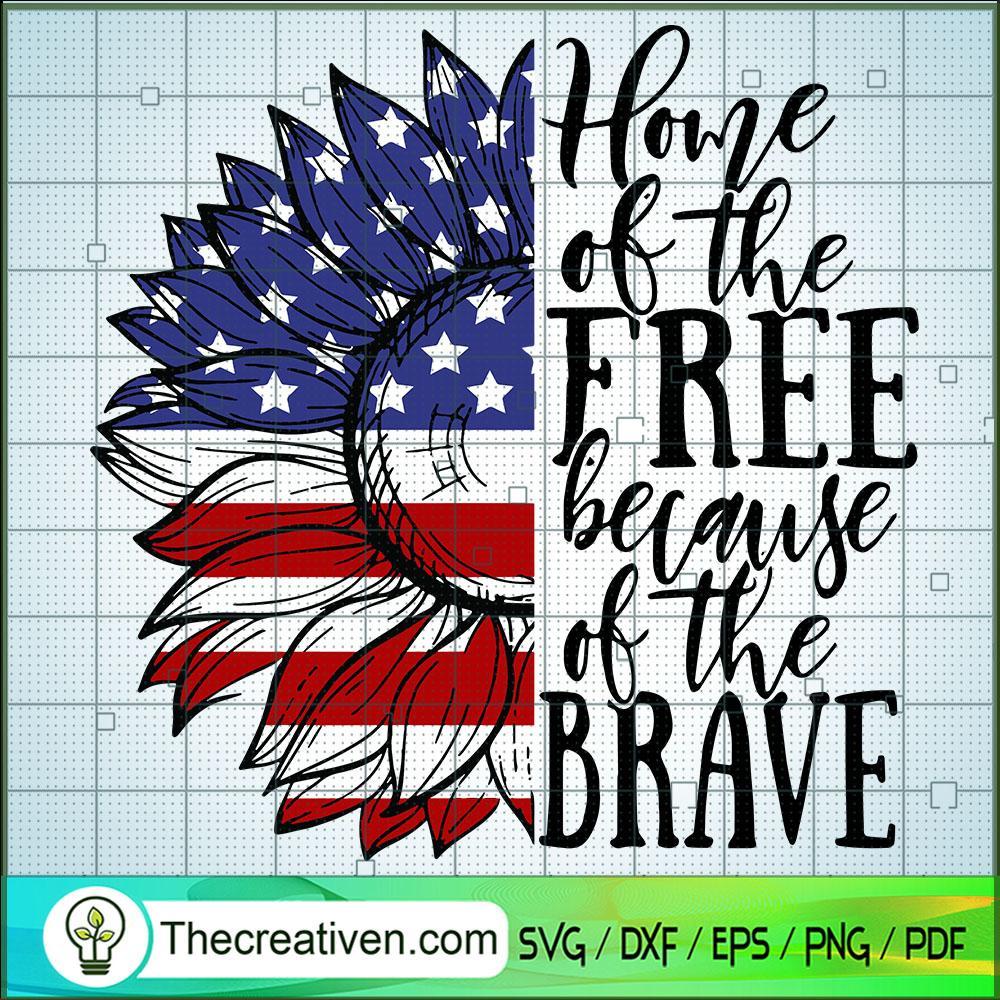 Home Of The Free Because Of The Brave SVG, Flower SVG, USA Flag SVG 1 Home Of The Free Because Of The Brave SVG, Flower SVG, USA Flag SVG