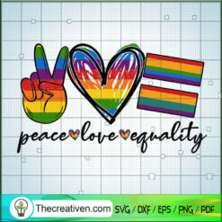Peace Love Eguality SVG, Black Lives Matter SVG, Juneteenth SVG