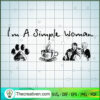 I'm a Simple Woman SVG, Quotes SVG, Woman SVG 2 31 copy 2