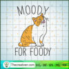Moody For Foody SVG, Cat SVG, Pet Lover SVG