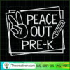 Peace Out Pre-K SVG, Pre-K Back To School SVG, Peace SVG 2 24 copy 1