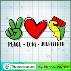 Peace Love Juneteenth SVG, Peace SVG, Black Lives Matter SVG