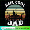 Reel Cool Dad SVG, Dad Fishing SVG, Father Day SVG 3 14 copy 4