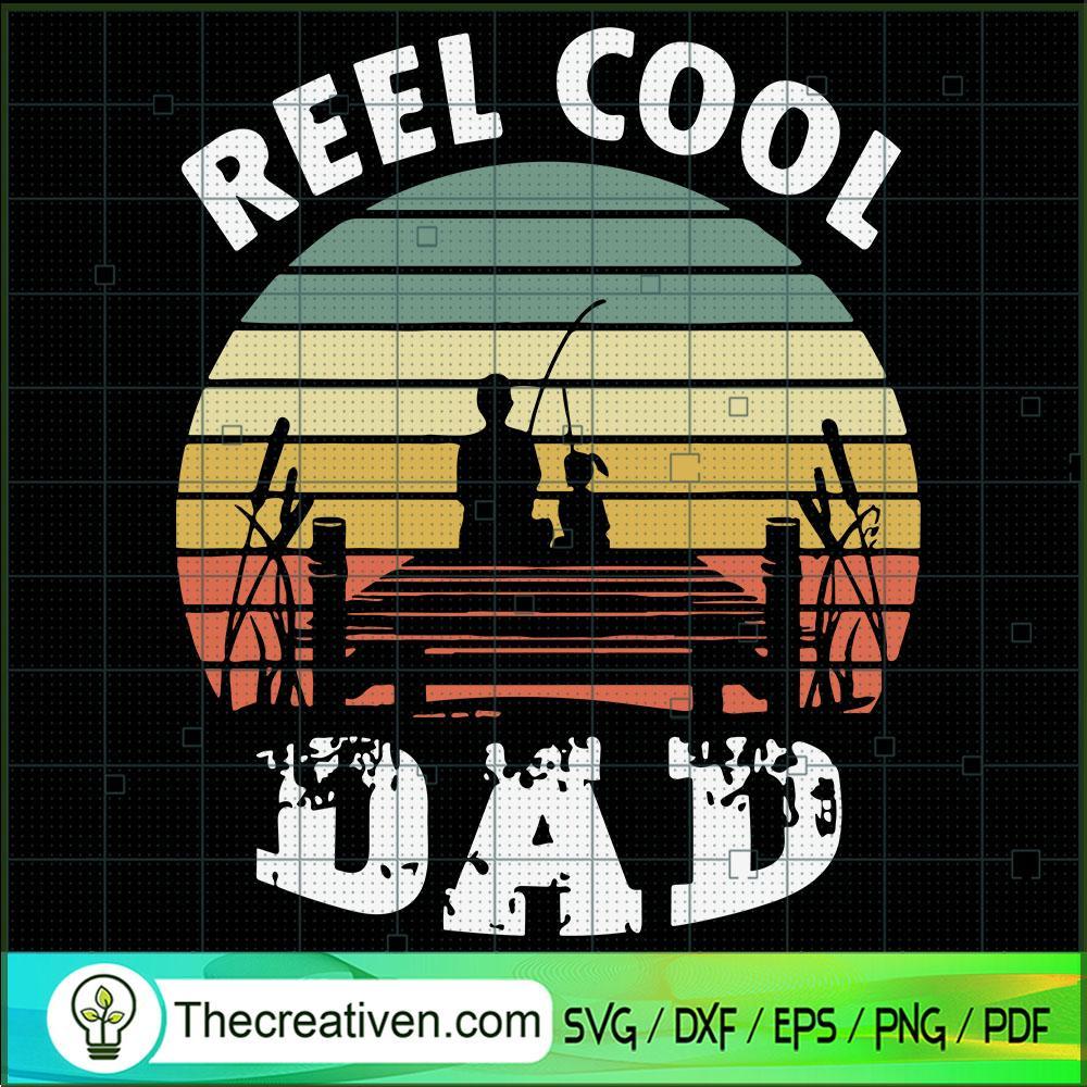 Reel Cool Dad SVG, Dad Fishing SVG, Father Day SVG 1 Reel Cool Dad SVG, Dad Fishing SVG, Father Day SVG