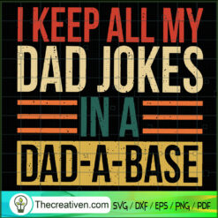 I Keep All My Dad Jokes In A SVG Cut File for Cricut