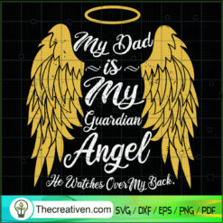 My Dad Is My Guardian Angel  SVG Cut File for Cricut