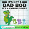 It's Not A Dad Bod It's a Father Figur SVG Cut File fo Design 51012 2 8 copy 4