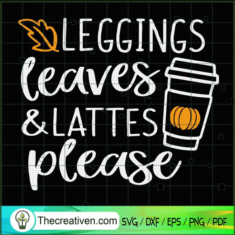 Leggings Leaves & Lattes Please SVG, Pumpkin Spice SVG, Halloween SVG 1 Leggings Leaves & Lattes Please SVG, Pumpkin Spice SVG, Halloween SVG