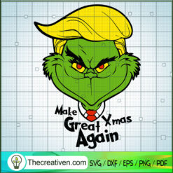 Make Great Xmas Again SVG, Trump Grinch SVG, Grinch Christmas SVG