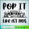 Pop It Like It's Hot SVG, Go Camping SVG, Happy Camper SVG