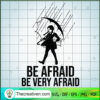 Be Afraid Be Very Afraid SVG, Be Afraid SVG, Quotes SVG 3 42 copy 1