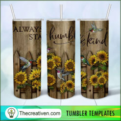 Always Stay Humble and Kind Fu Tumbler Wrap Download