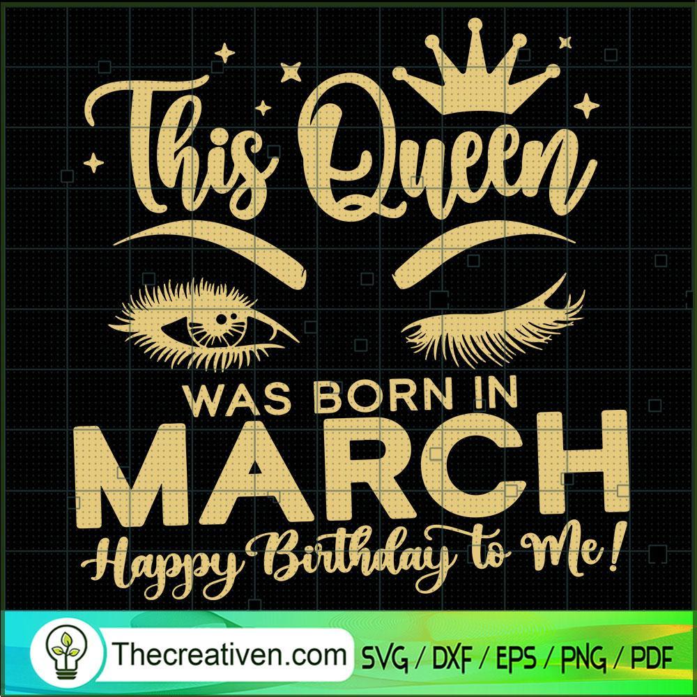 This Queen Was Born In March SVG Cut File for Cricut 1 This Queen Was Born In March SVG Cut File for Cricut