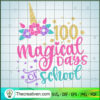 100 Magical Days Of School SVG, Unicorn Quotes SVG, Unicorn SVG 2 151 copy