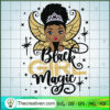 Black Girl Magic SVG, Black Girl Angel SVG, Black Girl SVG 3 141 copy