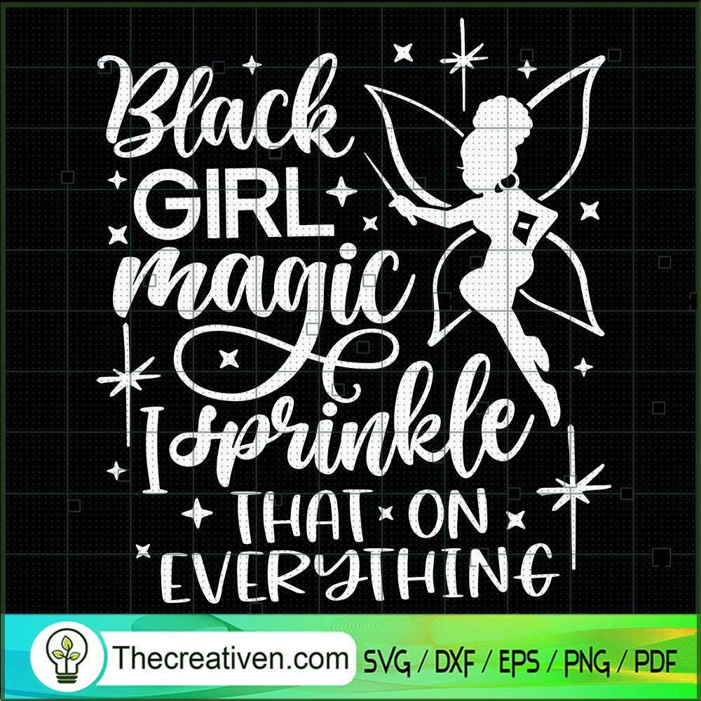 Black Girl Magic Sprinkle That On Everything SVG, Black Girl SVG, Tinkle Bell SVG 1 138 copy