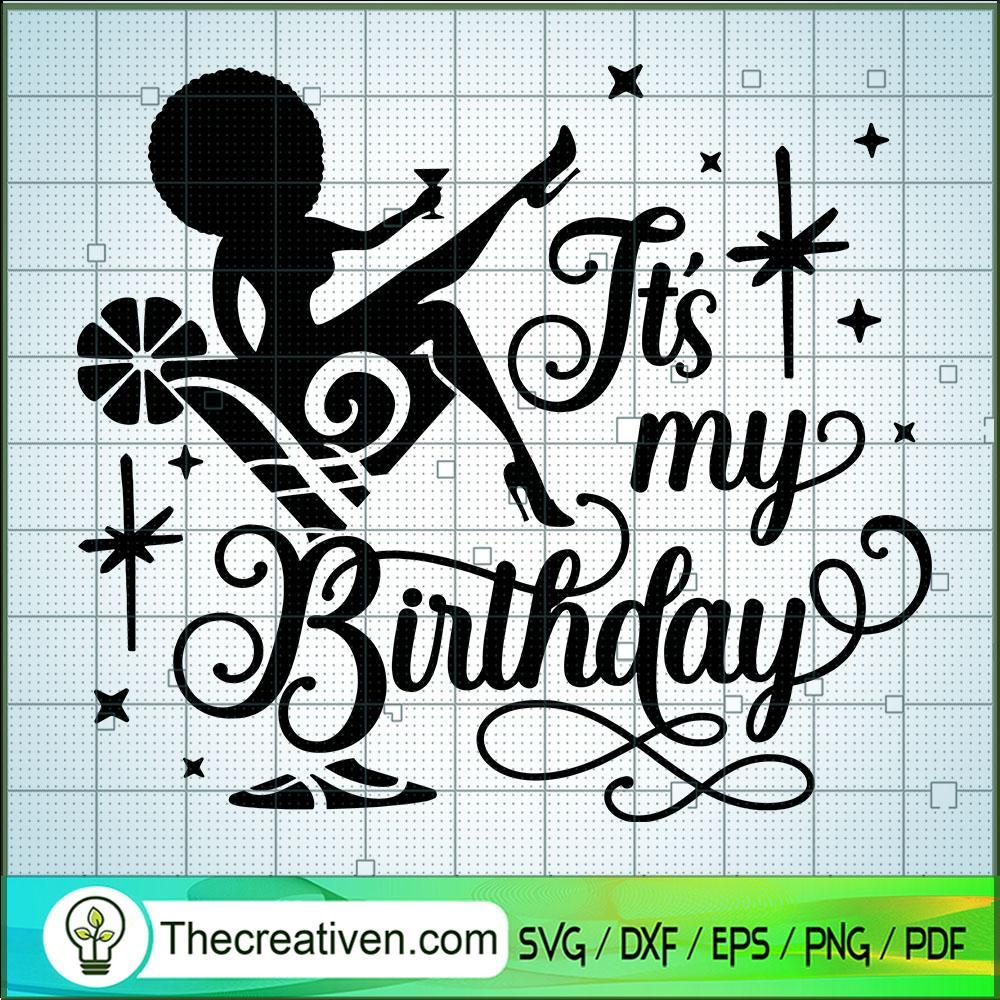 It's My Birthday SVG, Birthday Black Queen SVG, Black Girls SVG 1 It's My Birthday SVG, Birthday Black Queen SVG, Black Girls SVG